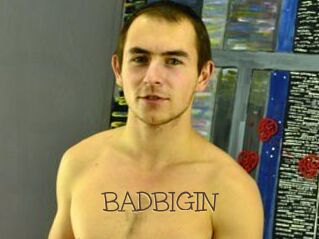 BADBIGIN