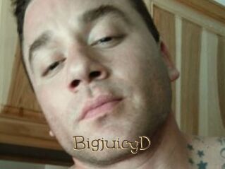 BigjuicyD