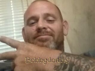 Bobbydoitbig