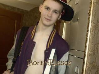 Born4Kisses