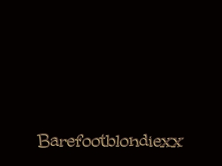 Barefootblondiexx