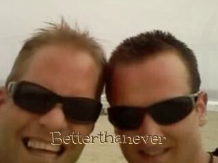 Betterthanever