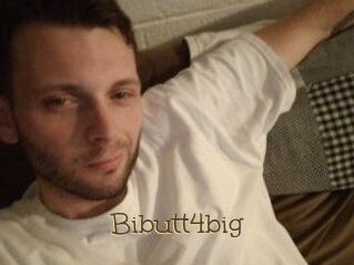 Bibutt4big
