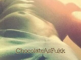 ChocolateAsFukk