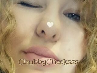 ChubbyCheeksss