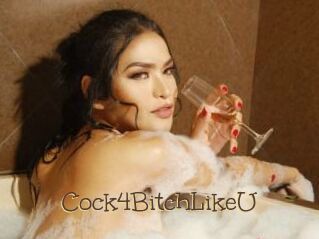 Cock4BitchLikeU