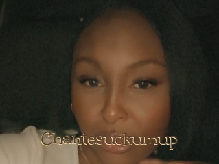 Chantesuckumup