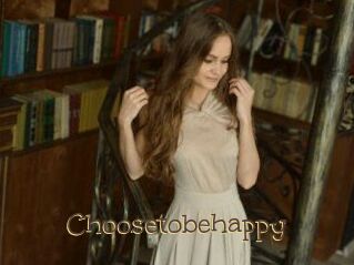 Choosetobehappy