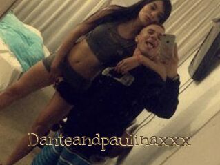 Danteandpaulinaxxx