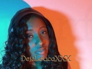 DejaLoucoXXX