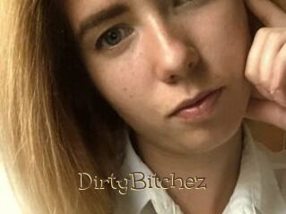 DirtyBitchez