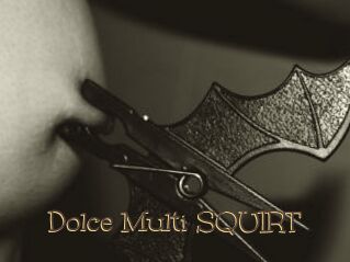 Dolce_Multi_SQUIRT