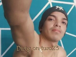 Dirty_on_two23