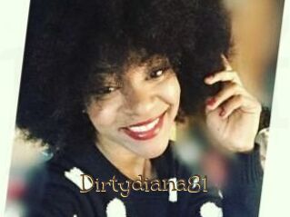 Dirtydiana81