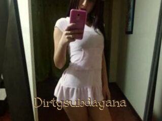 Dirtysubdayana