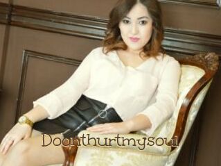 Doonthurtmysoul