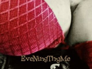 EveNingThyMe