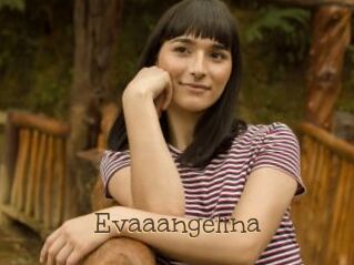 Evaaangelina
