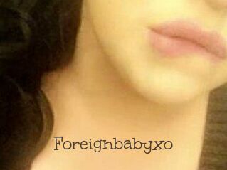 Foreignbabyxo