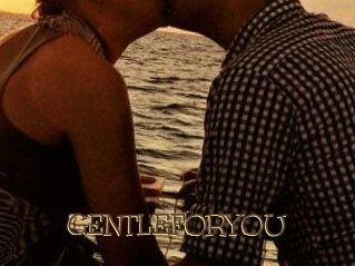 GENTLEFORYOU