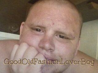 GoodOldFashionLoverBoy