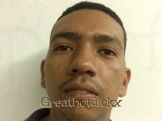 Greathotdickx