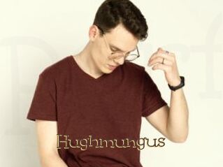 Hughmungus