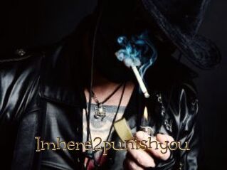 Imhere2punishyou