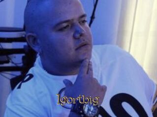 Igortbig