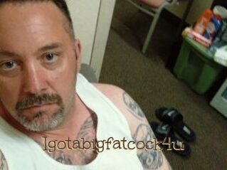 Igotabigfatcock4u