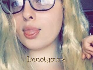Imnotyours