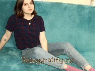 Kaleygratifying