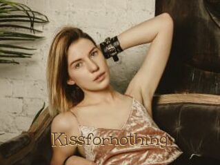 Kissfornothing