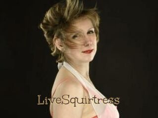 LiveSquirtress
