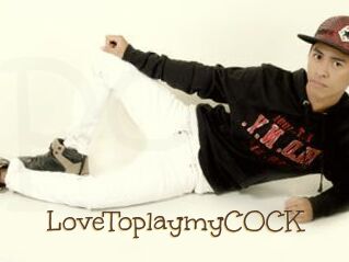 LoveToplaymyCOCK