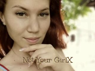 Not_Your_GirlX
