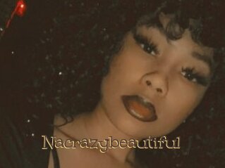 Nacrazybeautiful