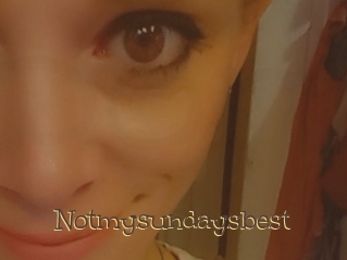 Notmysundaysbest