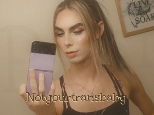 Notyourtransbaby
