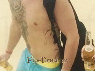 PipeDreamz