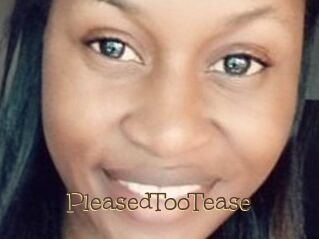 PleasedTooTease