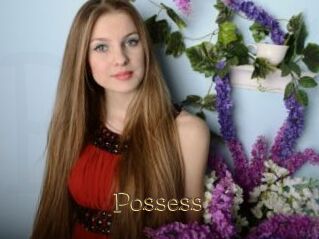 Possess