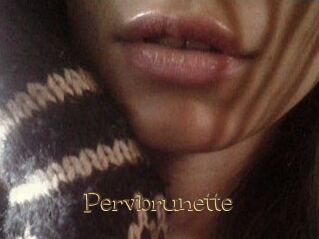 Pervbrunette