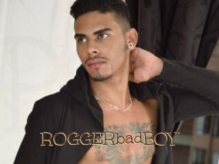 ROGGERbadBOY