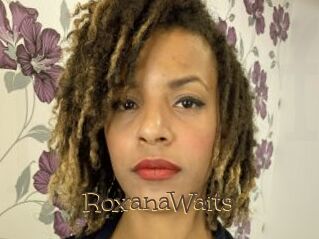 RoxanaWaits