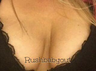 Rushbabyout