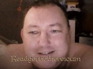 Ready_or_not_here_i_cum