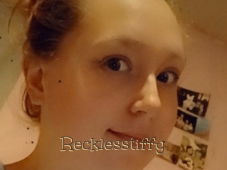 Recklesstiffy