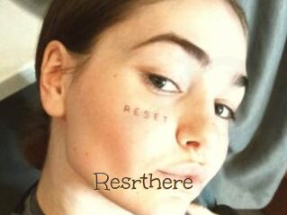 Resrthere