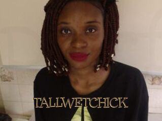 TALLWETCHICK